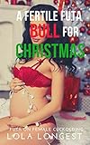 A Fertile Futa Bull For Christmas: Fertile Futa on Female Cuckolding
