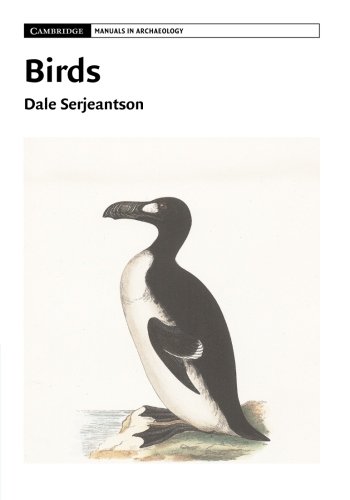 Birds (Cambridge Manuals in Archaeology) by Dale Serjeantson