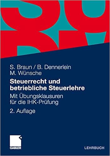 Steuerrecht Und Betriebliche Steuerlehre Mit Ubungsklausuren Fur Die Ihk Prufung Amazon De Braun Sven Dennerlein Birgitta Wunsche Manfred Bucher