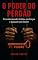 Livro O PODER DO PERDÃO: Transformando feridas em forças e passado em futuro