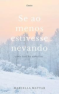 Livro Se ao menos estivesse nevando + Ipanema: Os dois contos preferidos dos leitores de "O movimento do Oceano".