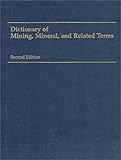 Dictionary of Mining, Mineral, and Related Terms