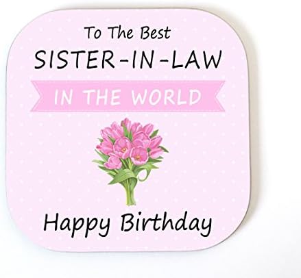 Starprint Sublimation TO THE BEST SISTER-IN-LAW Novelty 'HAPPY BIRTHDAY' Coaster Drink Mat Fun Present Gift Idea