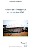 Histoire et anthropologie du peuple bamilÃ©kÃ© (French Edition) by 