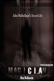 The Magician: John Mulholland's Secret Life by 