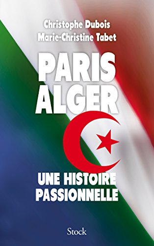 Paris Alger: une histoire passionnelle