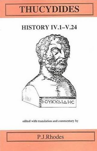 Thucydides: History IV 1-V 24 (Aris and Phillips Classical Texts) (Bk. 4) Thucydides: History IV 1-V 24 (Aris and Phillips Classical Texts) (Bk. 4)