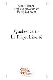 Québec vert, le projet Liberté