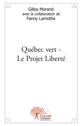 Québec vert, le projet Liberté