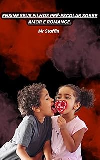 Livro ENSINE SEUS FILHOS PRÉ-ESCOLAR SOBRE AMOR E ROMANCE.