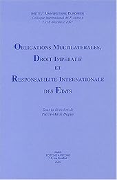 Obligations multilatérales, droit impératif et responsabilité internationale des États