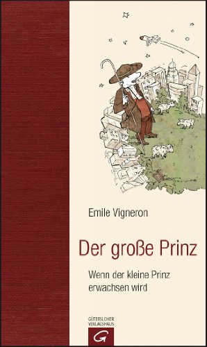Der große Prinz: Wenn der kleine Prinz erwachsen wird