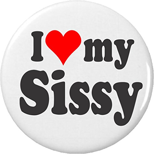 I Love my Sissy 2.25