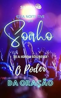 Se a Igreja Soubesse o Poder da Oração (Esta Noite Tive um Sonho)
