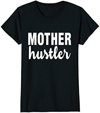 Womens Women's Mother Hustler Mommy T-Shirt White Small Black