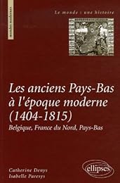 Les  anciens Pays-Bas à l'époque moderne, 1404-1815