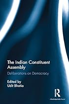 The Indian Constituent Assembly: Deliberations on Democracy The Indian Constituent Assembly: Deliberations on Democracy