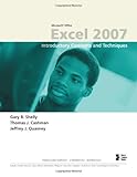 Microsoft Office Excel 2007: Introductory Concepts and Techniques (Available Titles Skills Assessmen by Gary B. Shelly, Thomas J. Cashman