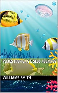 Livro Peixes Tropicais e seus Aquários