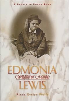 Edmonia Lewis: Wildfire in Marble Edmonia Lewis: Wildfire in Marble