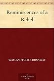 Reminiscences of a Rebel by 