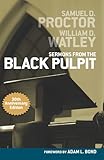 Sermons from the Black Pulpit, 30th Anniversary Edition by Samuel DeWitt Proctor, William Watley