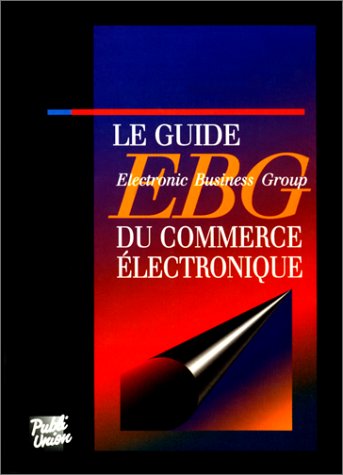 Le guide EBG du commerce électronique by Reboul Pierre Collectif (Hardcover)