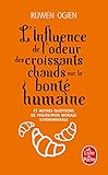 L'influence De L'odeur Des Croissants Chauds sur la bonte humanine (French Edition) by