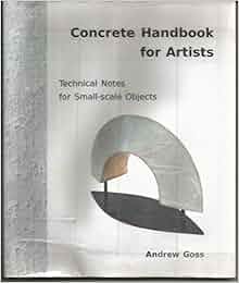 Concrete Handbook for Artists Technical Notes for Small-scale objects