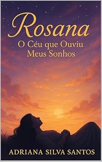 Livro Rosana: O Céu Ouviu o Meu Sonho