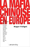 L'Année du Dragon : les mafias chinoises en Europe by