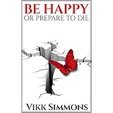 Be Happy or Prepare to Die
