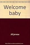 Welcome baby: 31 easy-to-make patchwork and applique projects for infants and toddlers by 