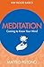 Meditation: Achieving Inner Peace and Tranquility In Your Life