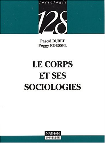 Le corps et ses sociologies by Duret
