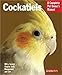 Cockatiels (Complete Pet Owner's Manual) by 