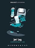 Christopher J. Lee, "Jet Lag" (Bloomsbury Academic, 2017)