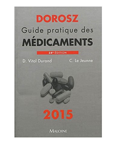 Dorosz Guide Pratique Médicaments 2015 (French Edition) by D. Vital Durand