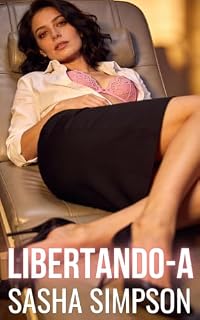 Livro Libertando-a (Série Paixões profissionais)
