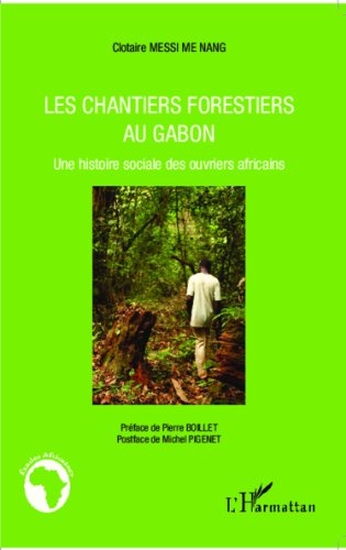 Les  chantiers forestiers au Gabon