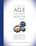 Textbook of Age Management Medicine Volume 1: Mastering Healthy Aging Nutrition, Exercise and Hormone Replacement Therapy