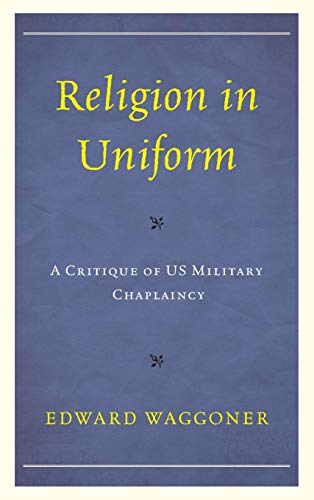 Religion in Uniform: A Critique of US Military Chaplaincy - Thumbnail 3