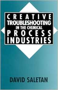 Creative Troubleshooting In The Chemical Process