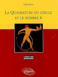 Book's Cover ofLa Quadrature du cercle et le nombre Pi