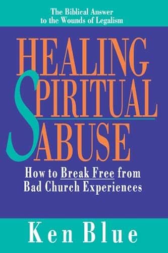Download Healing Spiritual Abuse: How to Break Free from Bad Church Experiences PDF