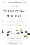 The Theoretical Minimum: What You Need to Know to Start Doing Physics cover
