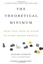 The Theoretical Minimum: What You Need to Know to Start Doing Physics