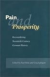 Pain and Prosperity: Reconsidering Twentieth-Century German History, Paul Betts, Greg Eghigian, 0804739374