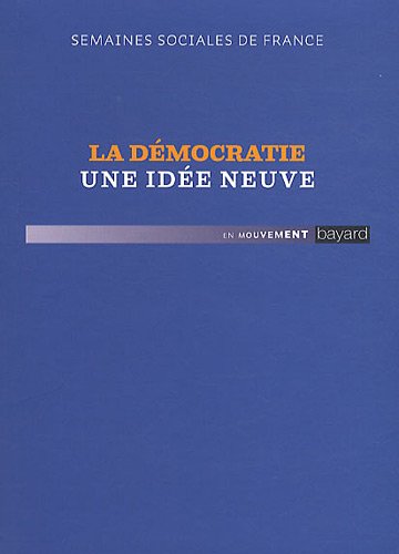 La  démocratie, une idée neuve