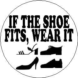 Amazon.com: Proverb Saying Quote " IF THE SHOE FITS, WEAR IT " MAGNET
